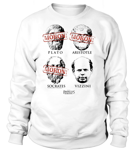 Princess Bride Morons! T-Shirt Sweatshirt Unisex
