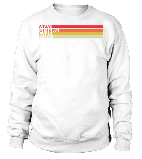 Retro Vintage Stay Strong Lady Ruby Sweatshirt Unisex