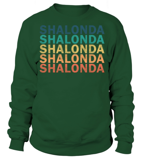 Shalonda Name T Shirt - Shalonda Vintage Retro Nam Sweatshirt Unisex