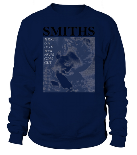 The Smiths There Is A Light That Never Goes  Out Sweatshirt Unisex