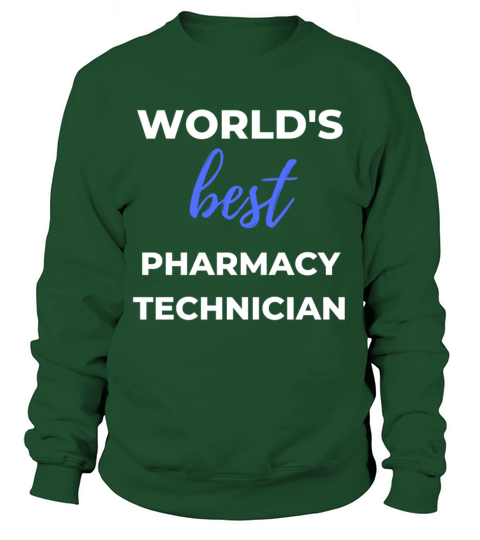 Worlds Best Pharmacy Technician Sweatshirt Unisex