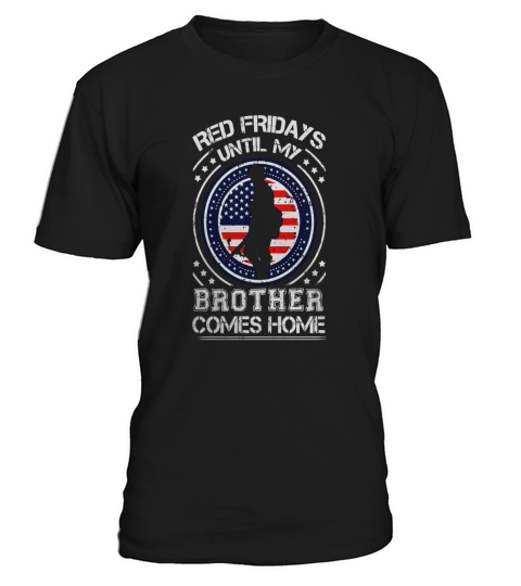RED Fridays until my Brother comes Home Shirt Military Gift T-Shirt Unisex