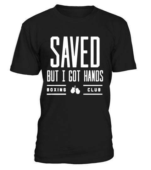 Saved But I Got Hands Boxing Club T-Shirt Unisex