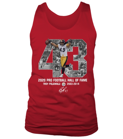 43 Troy Polamalu 2020 Pro Football Hall Of Fame Signature shirt Tank Top Unisex