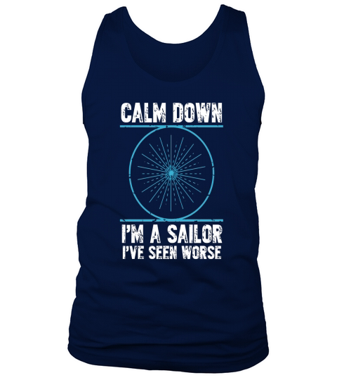Calm down im a sailor ive seen worse Tank Top Unisex