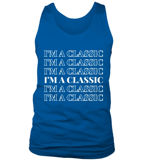 I am not all im a classic vintage Tank Top Unisex