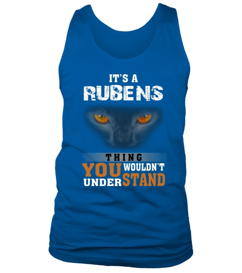 Its a Rubens Thing You Wouldnt Understand - Name Custom T-Shirts Tank Top Unisex