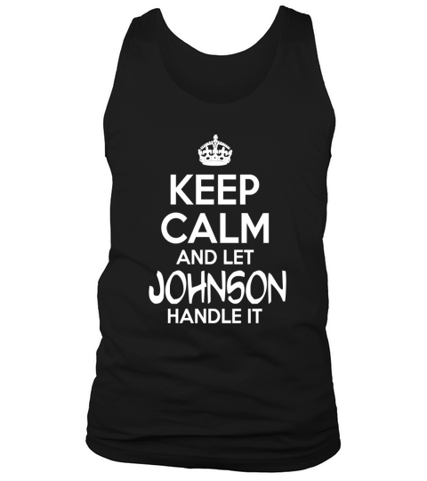 Keep Calm And Let Johnson Handle It Tank Top Unisex