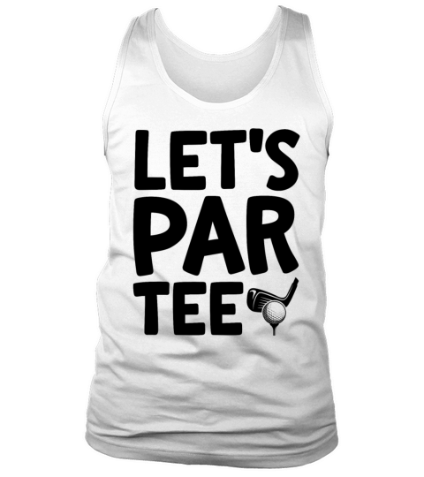 Lets Par Tee Golf Quote Fun Golfer Tank Top Unisex