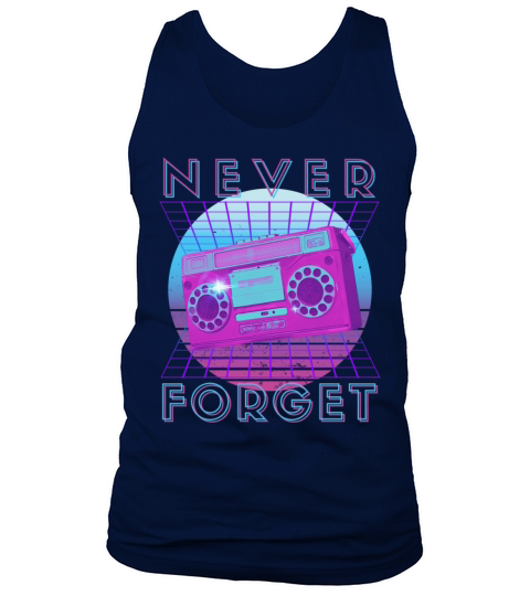 Never Forget Retro 80s 90s Nostalgia Tank Top Unisex