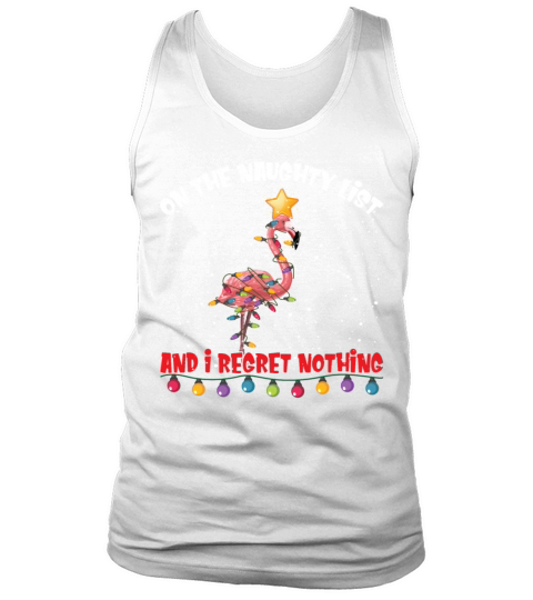 On The Naughty List And I Regret Nothing Christmas Tank Top Unisex