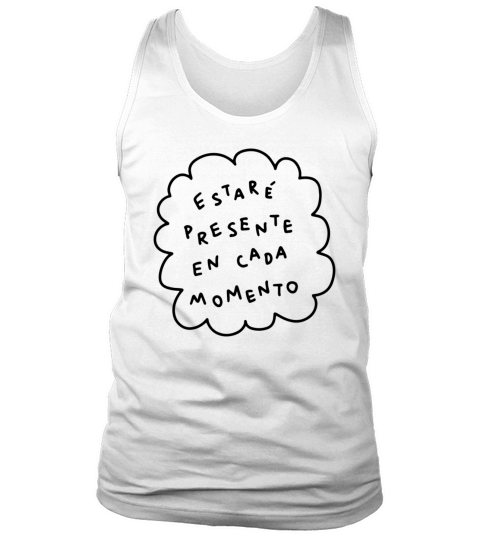 Present Spanish Motivational Quote Tank Top Unisex