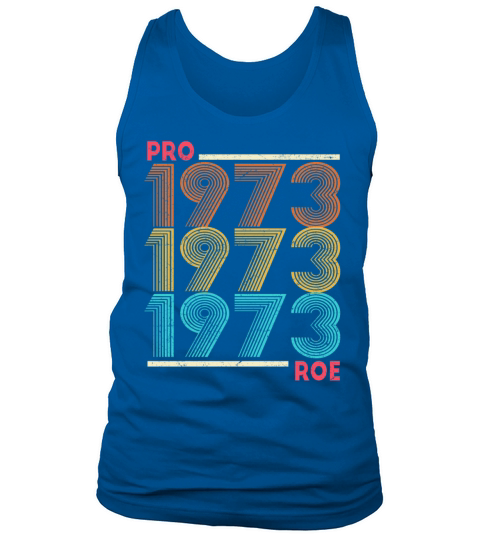 Pro Roe 1973 Vintage Feminism Abortion Pro Choice Tank Top Unisex