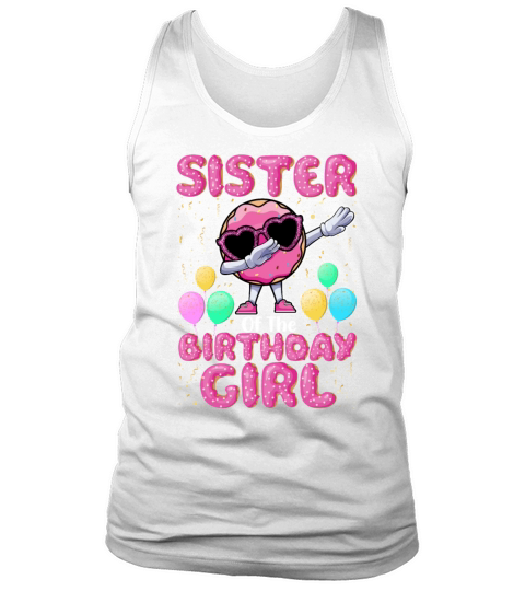 Sister of the Birthday Girls Funny Doughnut Donut Tank Top Unisex