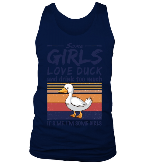 Some Girls Love Duck And Drink Too Much Vintage Tank Top Unisex