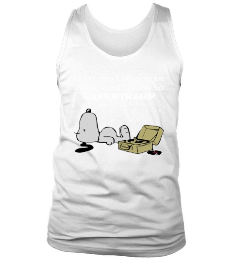 Sometimes I need to be alone and listen to Supertramp Tank Top Unisex