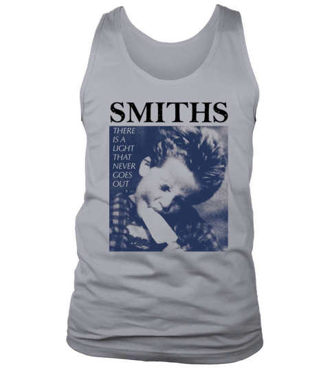 The Smiths There Is A Light That Never Goes  Out Tank Top Unisex