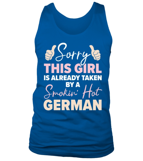 This Girl Is Taken By A Smokin Hot German Tank Top Unisex