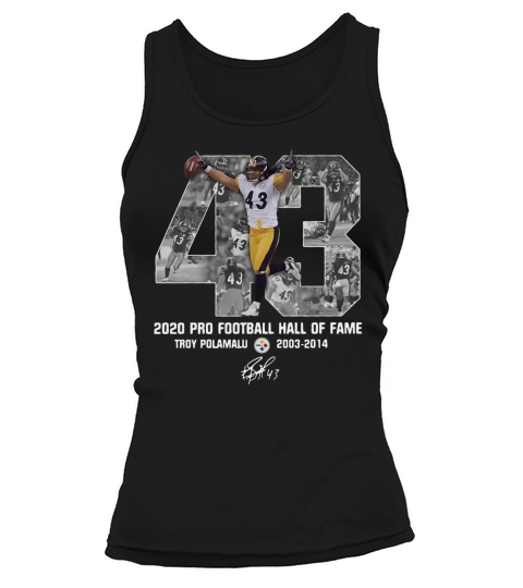 43 Troy Polamalu 2020 Pro Football Hall Of Fame Signature shirt Tank top Woman