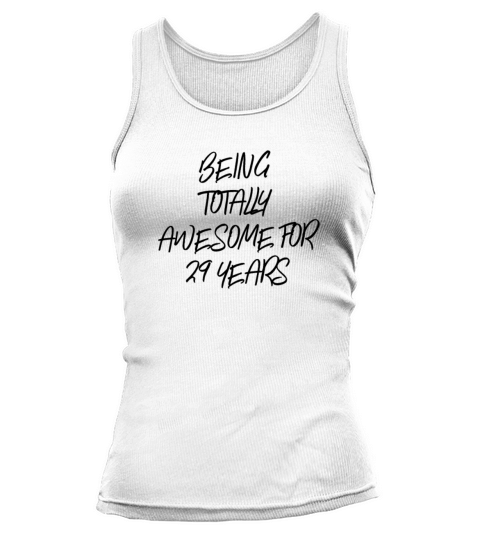 Being Totally Awesome For 29 Years Tank top Woman