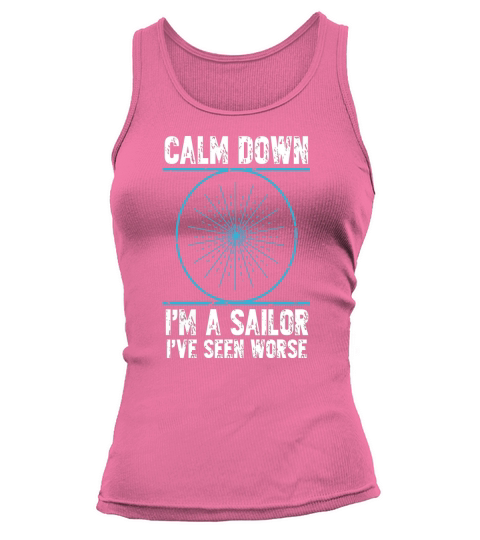 Calm down im a sailor ive seen worse Tank top Woman