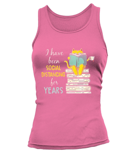 Cat Read Books I Have Been Social Distancing For Years Tank top Woman