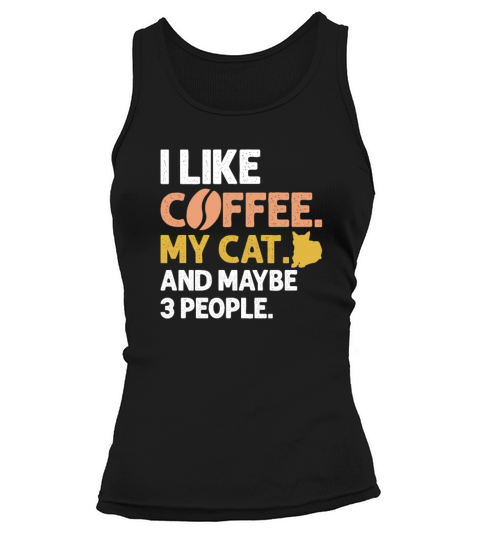 I Like Coffee My Cat And Maybe 3 People Vintage Tank top Woman