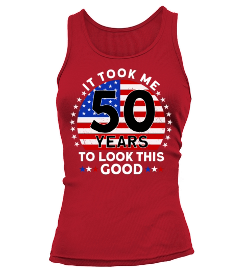 It Took Me 50 Years To Look This Good Tank top Woman