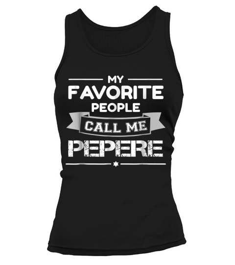 My Favorite People Call Me Pepere Fathers Day Gift Shirt Tank top Woman