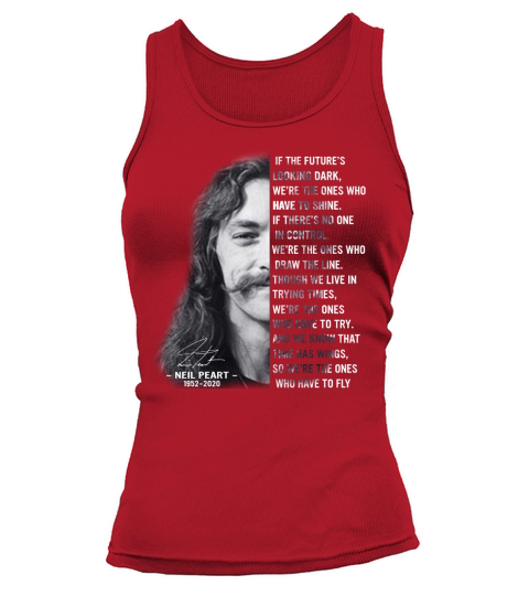 Neil Peart 1952 2020 signature Rush Everyday Glory Lyrics shirt Tank top Woman