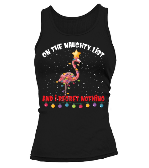 On The Naughty List And I Regret Nothing Christmas Tank top Woman
