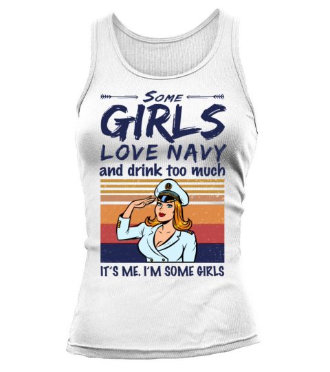 Some Girls Love Navy And Drink Too Much Vintage Tank top Woman