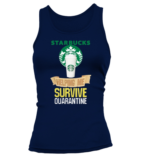 Starbucks helping me survive quarantine - Ladies Flowy Tank Tank top Woman