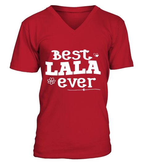 Best LaLa Ever Shirt - Grandma T-Shirt V-Neck T-shirt