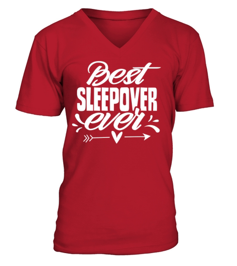 Best Sleepover Ever Party Overnight Team Cute V-Neck T-shirt
