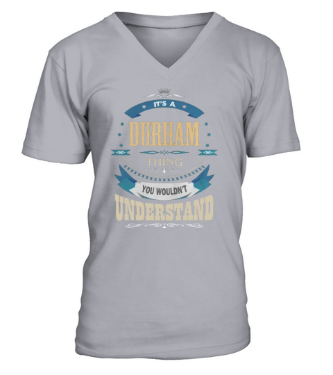 DURHAM, Its a DURHAM thing V-Neck T-shirt