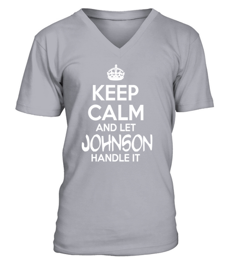 Keep Calm And Let Johnson Handle It V-Neck T-shirt
