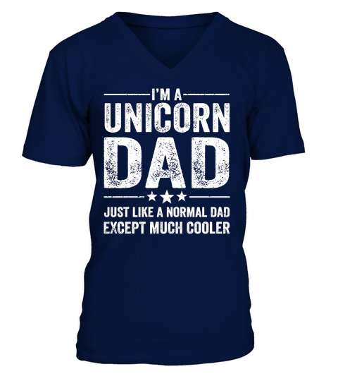 Mens Unicorn Dad Just Like A Normal Dad Much Cooler Shirt V-Neck T-shirt