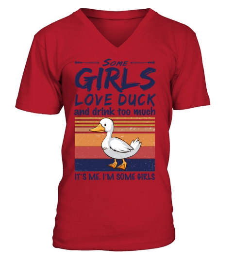 Some Girls Love Duck And Drink Too Much Vintage V-Neck T-shirt