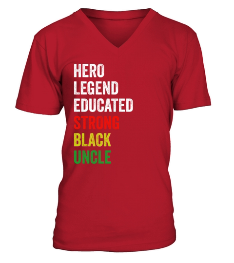 Strong Black Uncle Hero Legend Educated Proud Uncl V-Neck T-shirt