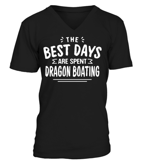 The Best Days Are Spent Dragon Boating Summer V-Neck T-shirt