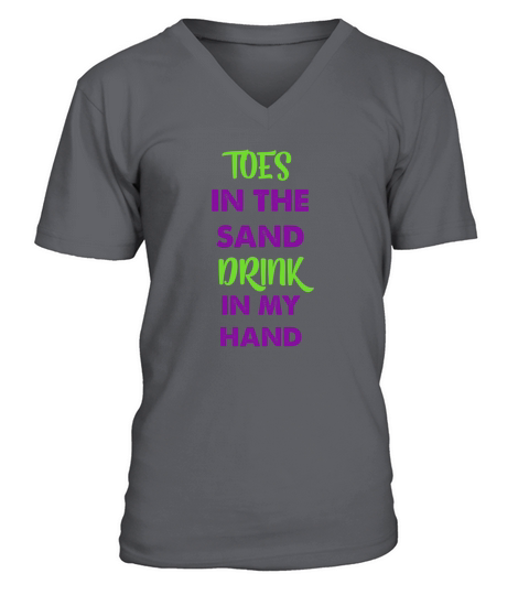 Toes in the Sand Drink in my Hand V-Neck T-shirt