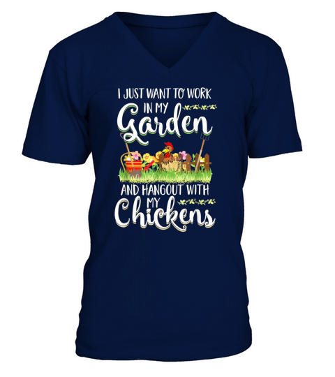 Work In My Garden Hangout With My Chickens Gardening T-Shirt tee V-Neck T-shirt