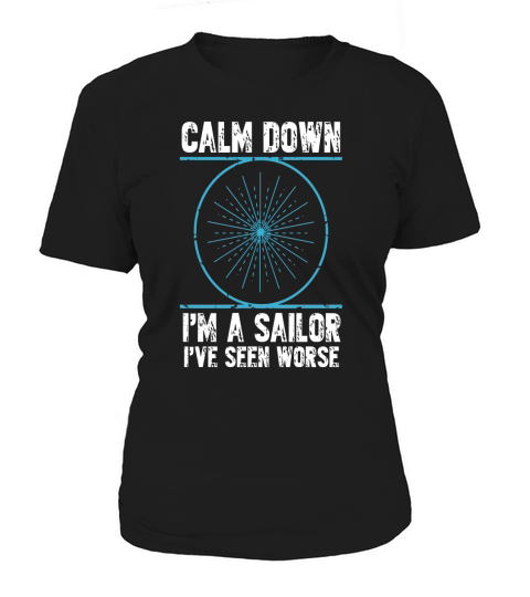 Calm down im a sailor ive seen worse Women's T-Shirt