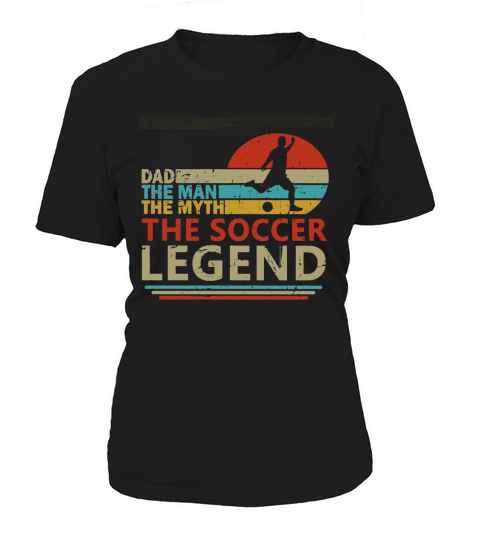 Dad The Man The Myth The Soccer Legend Vintage Happy Father’s Day shirtn Women's T-Shirt