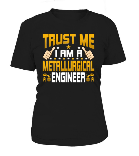 Funny Im a Metallurgical Engineer Engineering Women's T-Shirt