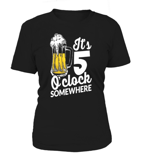 Its 5 Oclock somewhere t-shirt Women's T-Shirt