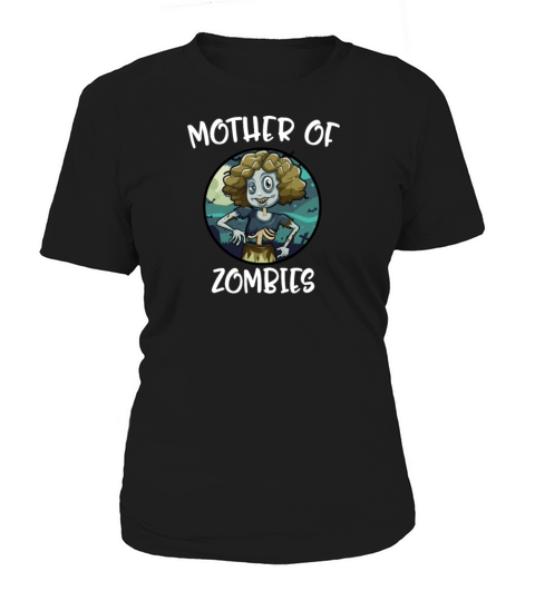 Mother Of Zombies Zombie Women's T-Shirt
