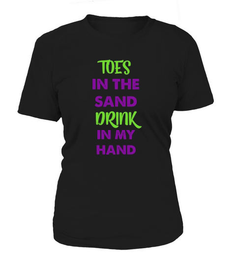 Toes in the Sand Drink in my Hand Women's T-Shirt