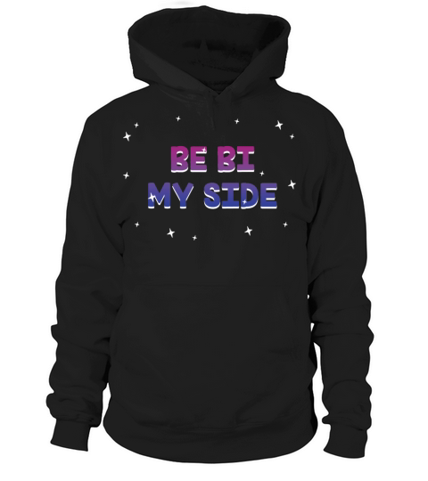 Be Bi My Side Bisexual LGBTQ Bi Pride LGBT Hoodie Unisex